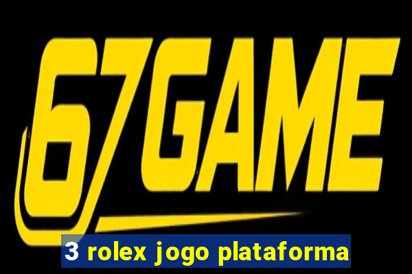 3 rolex jogo plataforma